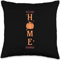 Welcome Home Pumpkin Fall Vibes Autumn Thanksgiving Throw Pillow by Unknown