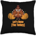 Let Bone The Turkey Funny Thanksgiving Humor Turkey Day Joke Throw Pillow by Unknown