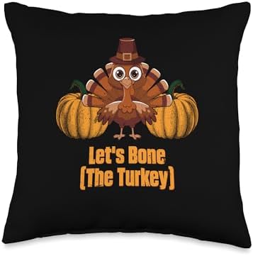 Let Bone The Turkey Funny Thanksgiving Humor Turkey Day Joke Throw Pillow by Unknown