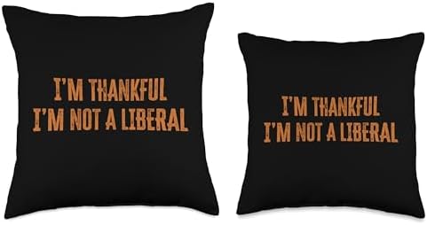 Thank God I’m Thankful I’m Not A Liberal Thanksgiving Throw Pillow - Image 3