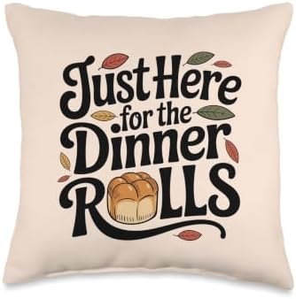 Just Here for The Dinner Rolls Thanksgiving Dinner Lover Throw Pillow by Unknown
