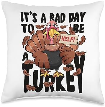 Funny Turkey Help Thanksgiving Design Thanksgiving It's a Bad Day to be a Turkey Funny Boys Men Throw Pillow, 16x16, Multicolor by Unknown