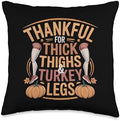 Thankful For Thick Thighs & Turkey Legs Thanksgiving Gym Throw Pillow by Unknown