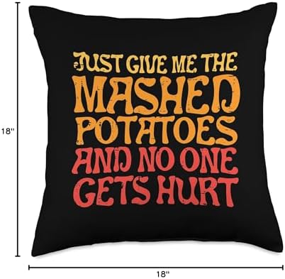 Give Me Mashed Potatoes No One Gets Hurt Funny Thanksgiving Throw Pillow - Image 4