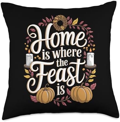 Home Where The Feast Is Thanksgiving Throw Pillow by Unknown