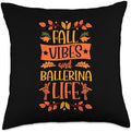 Fall Vibes And Ballerina Life Thanksgiving Autumn Leaves Throw Pillow by Unknown