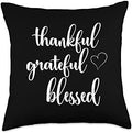 Thanksgiving Thankful Grateful Blessed Thankful Throw Pillow by Unknown