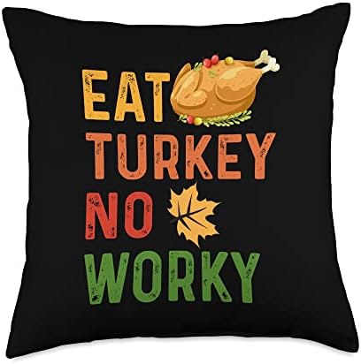 Eat Turkey No Worky Funny Cute Thanksgiving Vintage Throw Pillow by Unknown