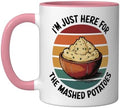I'm Just Here For The Mashed Potatoes Ceramic Mug, Pink/White, 11oz by Unknown