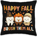 Happy Fall Brush Them All Dentist Humor Autumn Thanksgiving Throw Pillow by Unknown