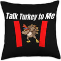 Thanksgiving Talk Turkey to Me Throw Pillow by Unknown