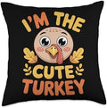 Thanksgiving Im The Cute Turkey Novembers Fall Fest Family Throw Pillow by Unknown