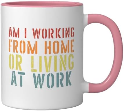 Am I Working From Home Or Living At Work T-Shirts Sarcastic Ceramic Mug, Pink/White, 11oz - Image 2