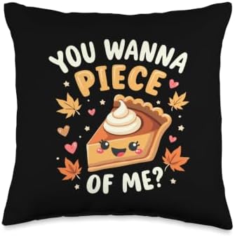 You Wanna Piece Of Me Thanksgiving Dinner Funny Pumpkin Pie Throw Pillow by Unknown