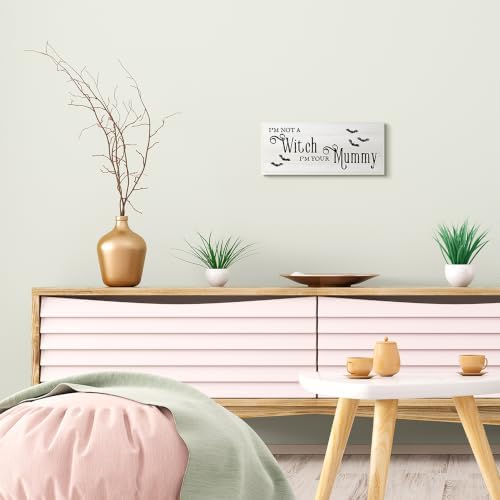 Not a Witch Your Mummy Phrase, 7 x 17 Inch Mounted Print on Wall Plaque