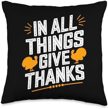 In All Things Give Thanks, Thankful For You, Thanksgiving Throw Pillow by HadleyDesigns
