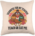 Funny Thanksgiving Teacher Retro Turkey Teach or Eat Pie Throw Pillow by Unknown