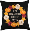 Trump Thanksgiving Funny Fall I'm Thankful Trump Won Throw Pillow by Unknown
