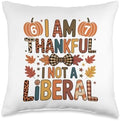 Six Seven Thanksgiving Shirts I Am Thankful I Am Not Liberal Throw Pillow by Unknown