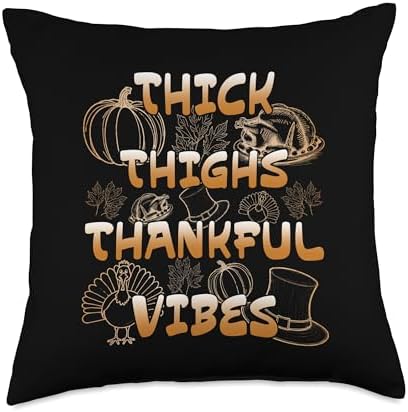 Thick Thighs Thankful Vibes Funny Thanksgiving Turkey Women Throw Pillow by Unknown