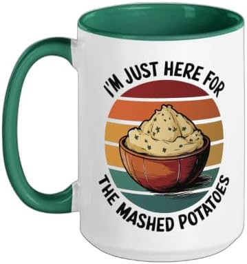 I'm Just Here For The Mashed Potatoes Ceramic Mug, Dark Green/White, 15oz by Unknown