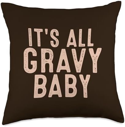 It's All Gravy Baby Funny Thanksgiving Dinner Men Women Kids Throw Pillow by Unknown
