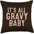It's All Gravy Baby Funny Thanksgiving Dinner Men Women Kids Throw Pillow by Unknown