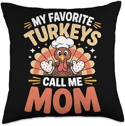 My Favorite Turkeys Call Me Mom Thanksgiving Throw Pillow by Unknown