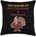 You Had Me At Spatchcock & Football Thanksgiving Turkey Throw Pillow by Unknown