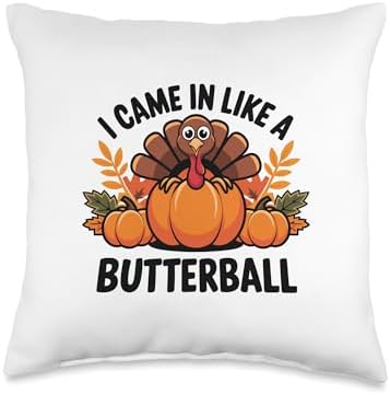 I Came In Like A Butterball Turkey Autumn Thanksgiving Throw Pillow by Unknown