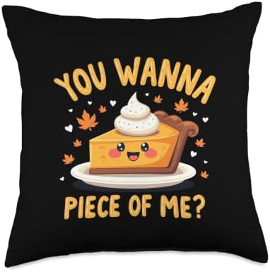 You Wanna Piece Of Me Thanksgiving Funny Cute Pumpkin Pie Throw Pillow by Unknown