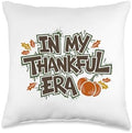 In My Thankful Era Friendsgiving Thanksgiving Throw Pillow by HadleyDesigns