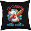 Thank God I’m Thankful I’m Not A Liberal Thanksgiving Throw Pillow by Unknown