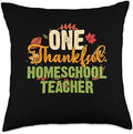Thanksgiving Holiday Gifts and Designs One Thankful Homeschool Teacher Thanksgiving Throw Pillow, 18x18, Multicolor by Unknown