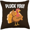 Pluck You Middle Finger Turkey Thanksgiving Dinner Men Women Throw Pillow by Unknown