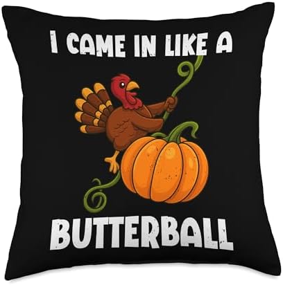 I Came in Like A Butterball Funny Turkey Thanksgiving Outfit Throw Pillow by Unknown