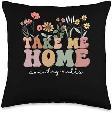 Wildflowers Take Me Home Country Rolls Funny Thanksgiving Throw Pillow by Unknown
