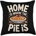 Home is Where The Pie is Fall Baking Thanksgiving Throw Pillow by Unknown