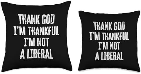 Thank God I’m Thankful I’m Not A Liberal Thanksgiving (Back) Throw Pillow - Image 3