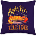 Apple Pie Till I Die Thanksgiving Funny Holliday Turkey Day Throw Pillow by Unknown