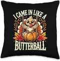 I Came In Like A Butterball Turkey Autumn Thanksgiving Throw Pillow by Unknown
