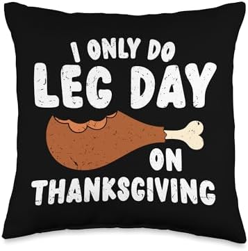 I Only Do Leg Day On Thanksgiving Funny Workout Gym Turkey Throw Pillow by Unknown