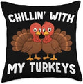 Chillin with My Turkeys Funny Thanksgiving Family Matching Throw Pillow by Unknown