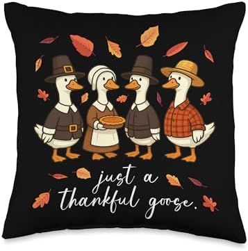 Just a Thankful Goose Thanksgiving Outfit with Cute Pilgrim Throw Pillow by Unknown