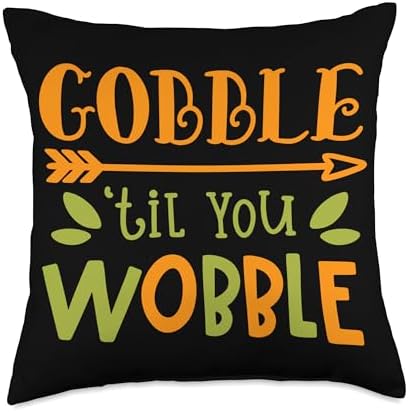 Gobble 'Til You Wobble Eat Thanksgiving Fall Gift Gobble 'Til You Wobble Throw Pillow, 18x18, Multicolor by Unknown