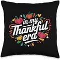 In My Thankful Era Friendsgiving Thanksgiving Throw Pillow by HadleyDesigns