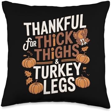Thankful For Thick Thighs & Turkey Legs Thanksgiving Gym Throw Pillow by Unknown