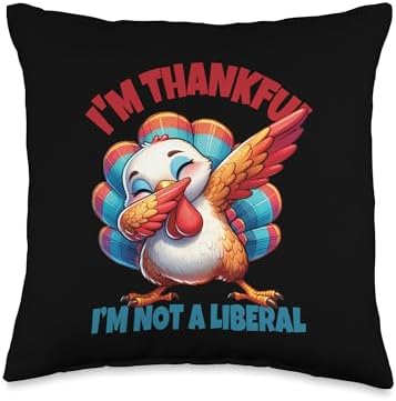 Thank God I’m Thankful I’m Not A Liberal Thanksgiving Throw Pillow by Unknown