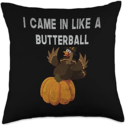 Funny Came In Like A Butterball Thanksgiving Men Women Kids Throw Pillow by Unknown