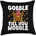 Gobble Til You Wobble Thanksgiving Turkey Funny Boys Kids Throw Pillow by Unknown